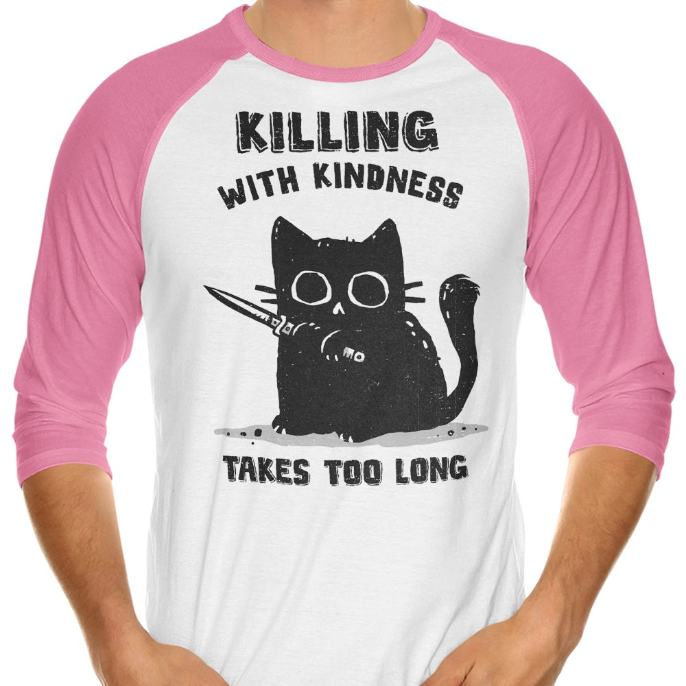 3/4 Sleeve Raglan T-Shirt Featuring the Inspiring Message of 'Killing With Kindness'