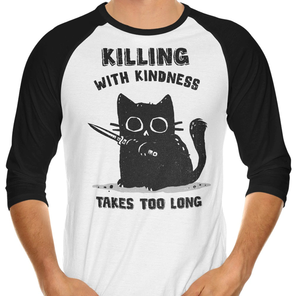 3/4 Sleeve Raglan T-Shirt Featuring the Inspiring Message of 'Killing With Kindness'