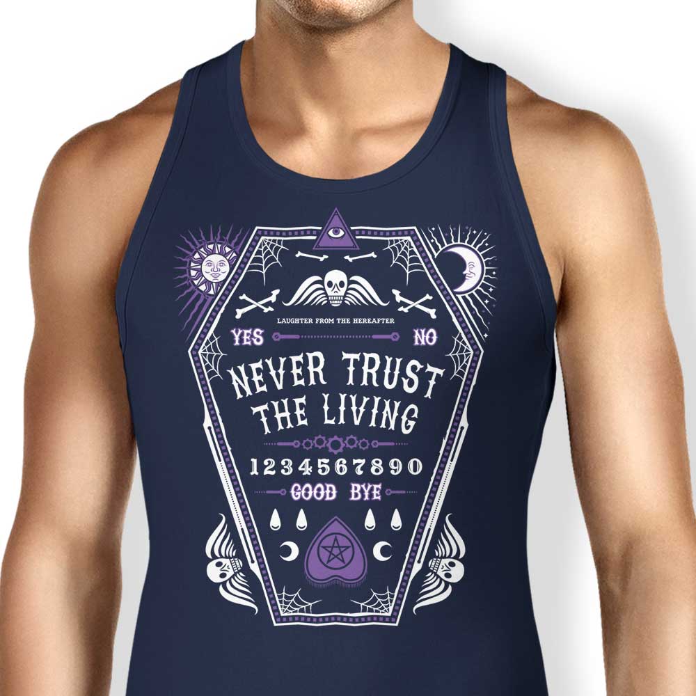 Comfortable 'Never Trust the Living' Unisex and Women's Tank Tops