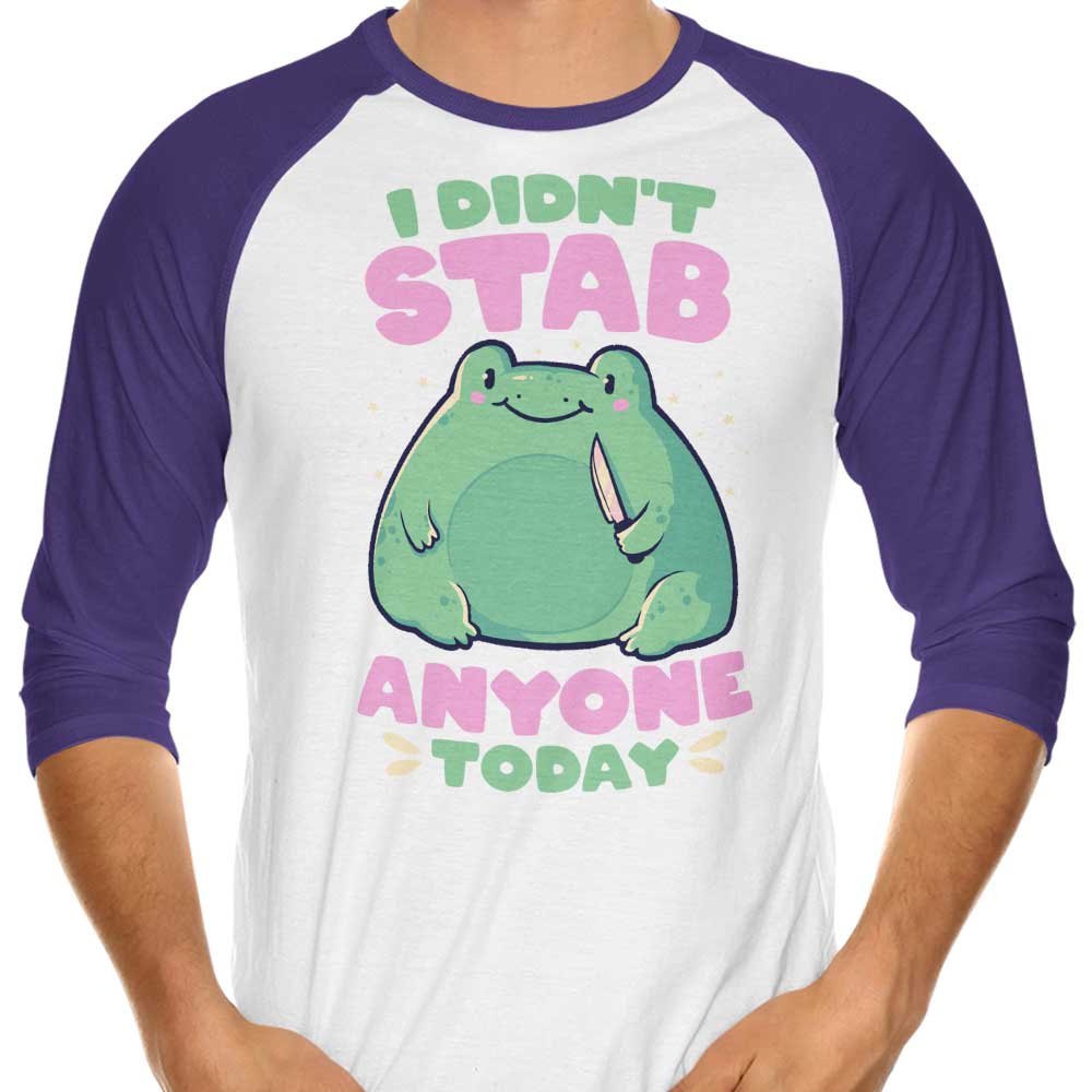Unique 3/4 Sleeve Raglan T-Shirt: I Haven't Stabbed Anyone