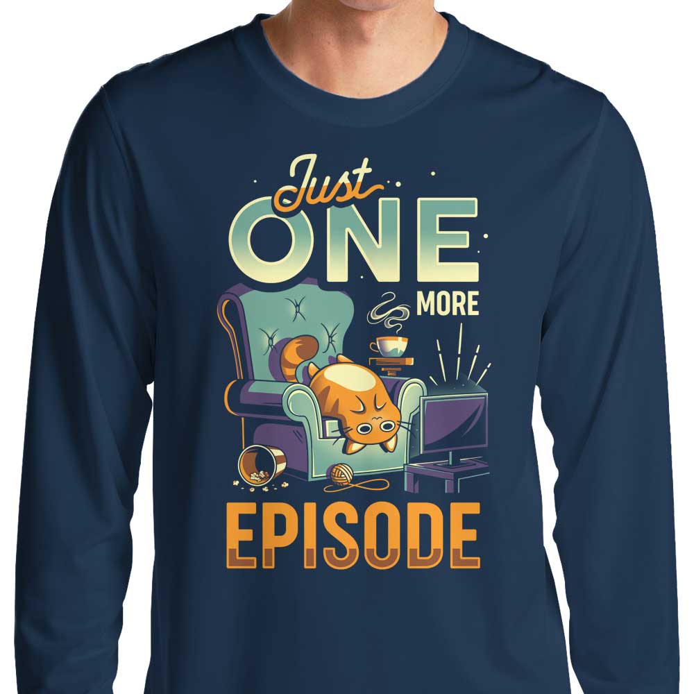 Just One More Episode Long Sleeve Crewneck T-Shirt for Binge-Watchers