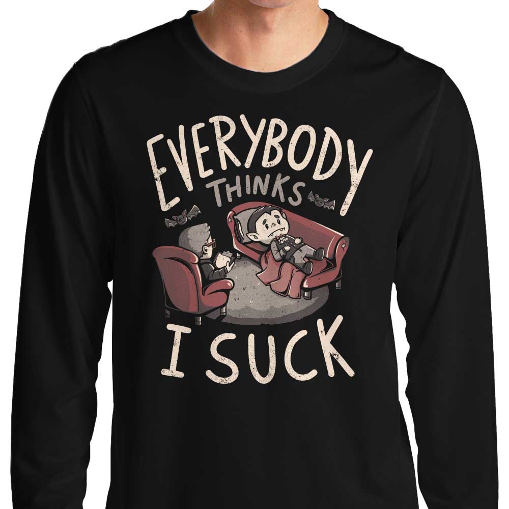 Edu.ely's 'Everybody Thinks I Suck' Comfortable Long Sleeve T - Shirt