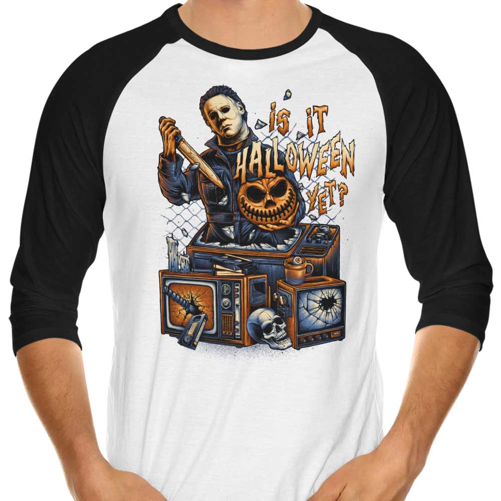 Is It Already Halloween? 3/4 Sleeve Raglan Style T-Shirt for All