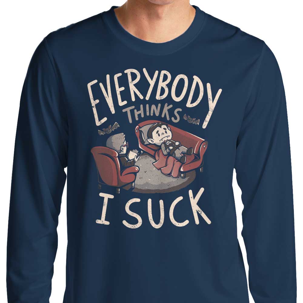 Edu.ely's 'Everybody Thinks I Suck' Comfortable Long Sleeve T - Shirt