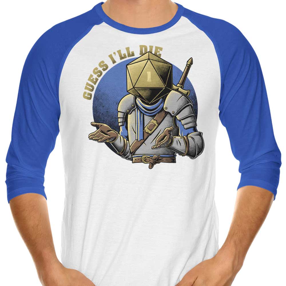 Guess I'll Die - Stylish 3/4 Sleeve Raglan T-Shirt for Fashion Enthusiasts