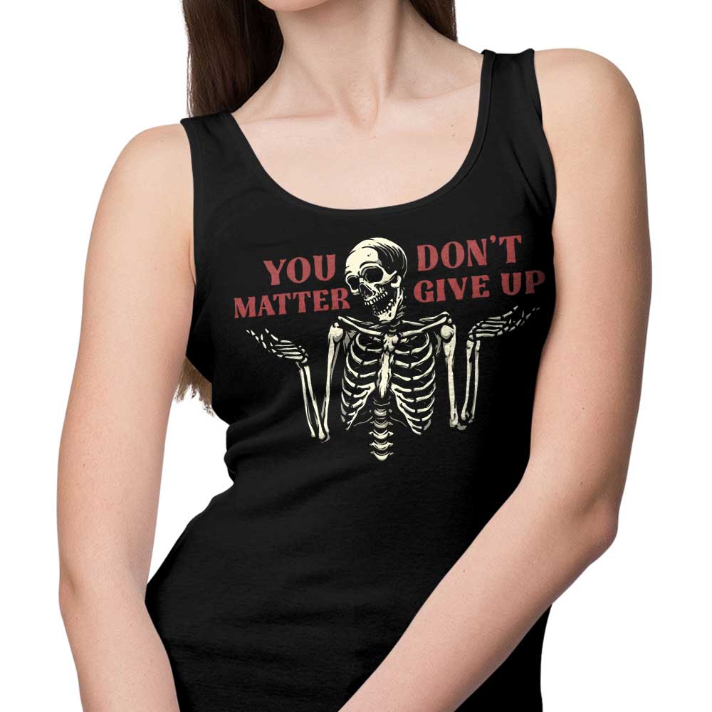 You Matter - Comfortable and Lightweight Unisex and Women's Tank Tops