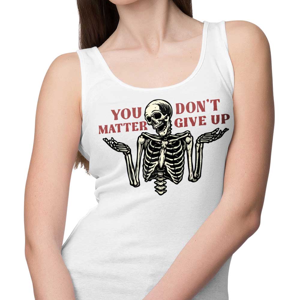 You Matter - Comfortable and Lightweight Unisex and Women's Tank Tops