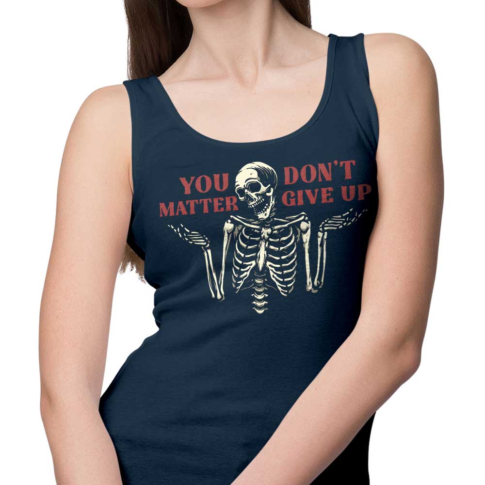You Matter - Comfortable and Lightweight Unisex and Women's Tank Tops