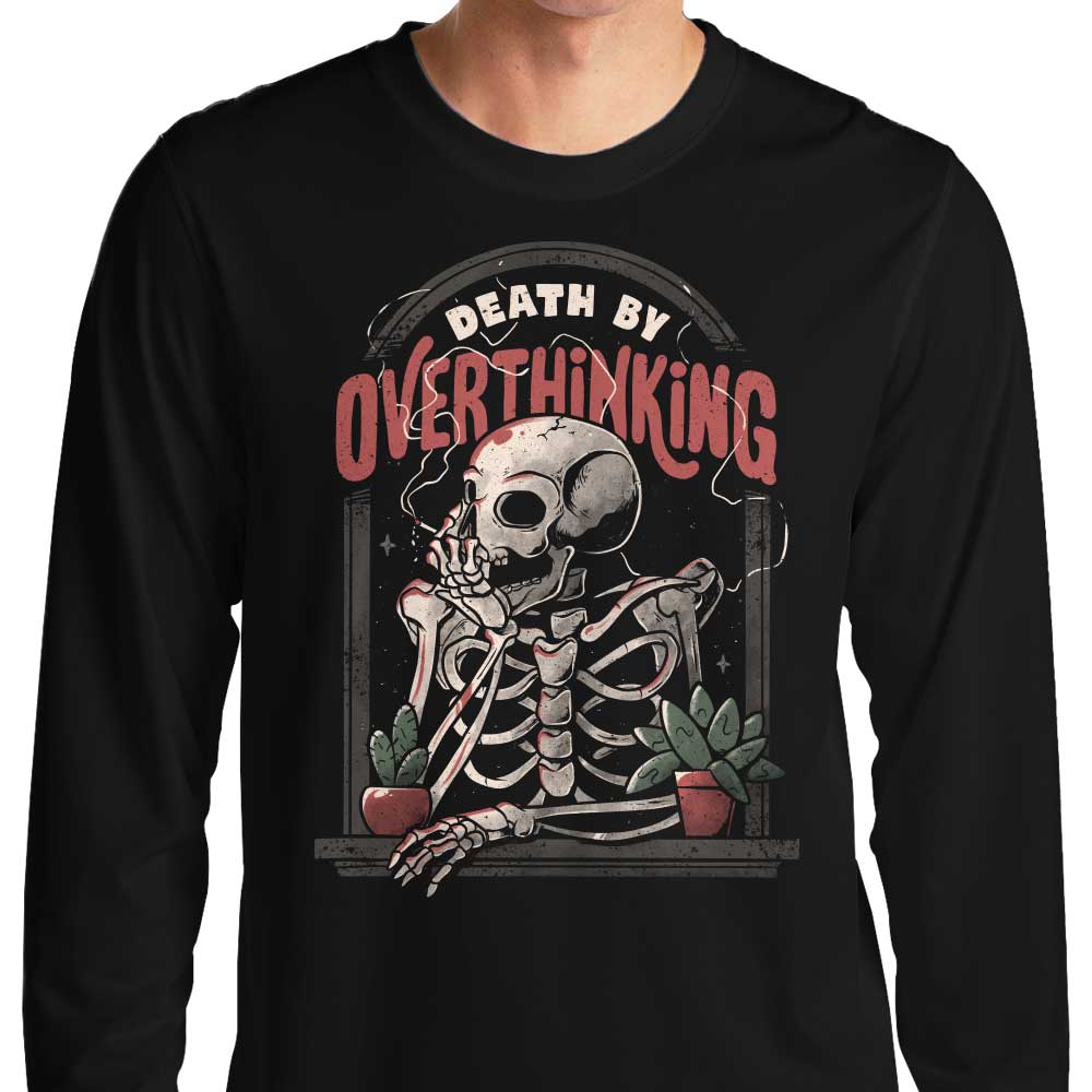 Long Sleeve T-Shirt - Demise Caused by Excessive Ruminating