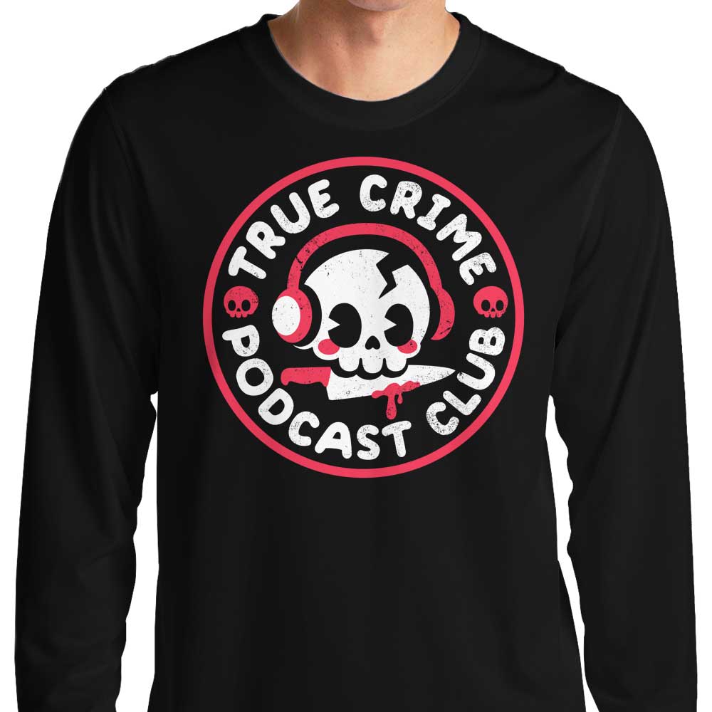 True Crime Podcast Club Premium Long Sleeve Crewneck T-Shirt for Podcast Enthusiasts