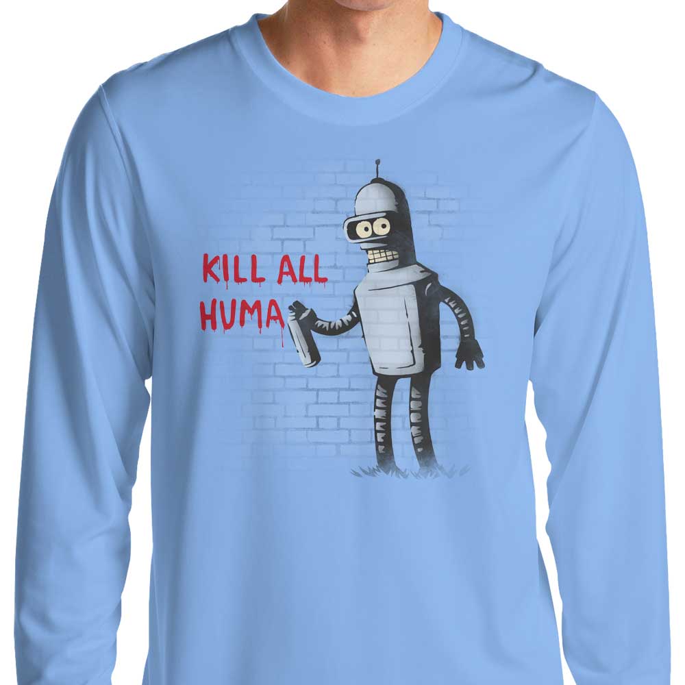 Kill All Humans Long Sleeve Crewneck T-Shirt for Fashion Lovers