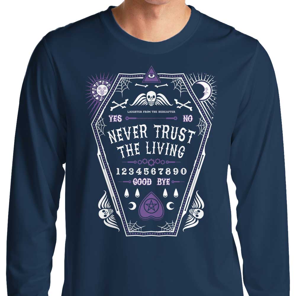 Never Trust the Living Branded Long Sleeve Cotton-Polyester Blend T-Shirt for All Sizes